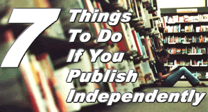 7-things-to-do-if-you-publish-independently